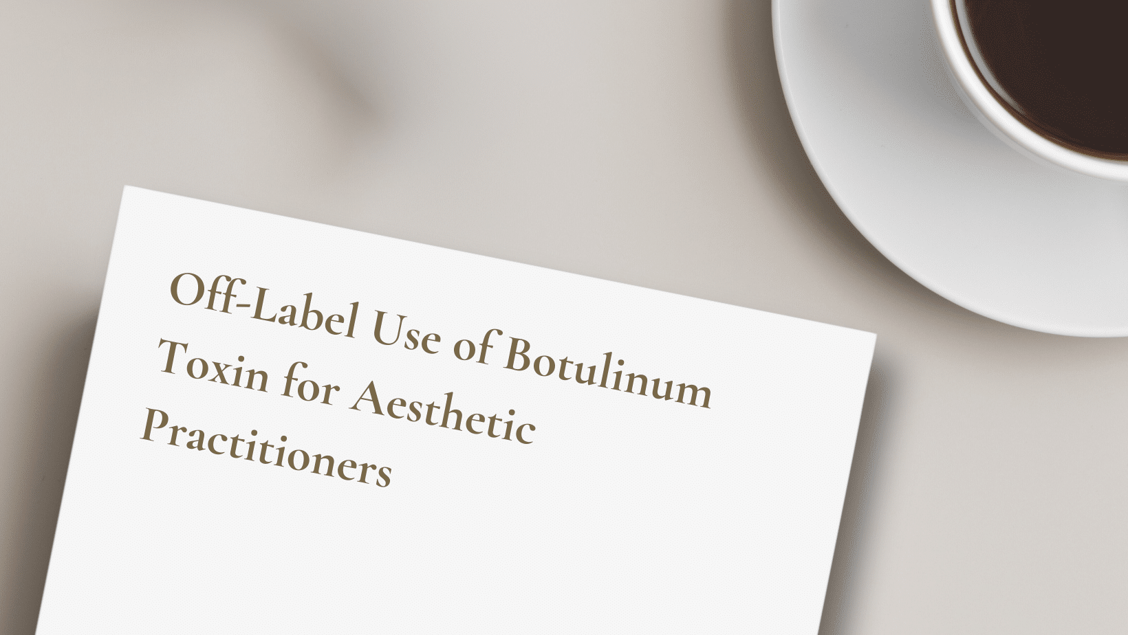 Announcement: Co-authored Paper on Off-Label Use of Botulinum Toxin for Aesthetic Doctors 